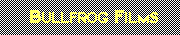 Text Box:      Bullfrog Films